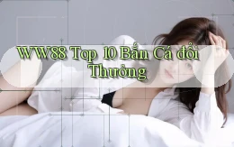 ww88 top 10 bắn cá đổi thưởng