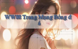 ww88 trang mạng bóng đá