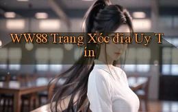 ww88 trang xóc đĩa uy tín