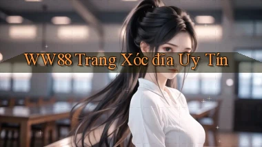 ww88 trang xóc đĩa uy tín