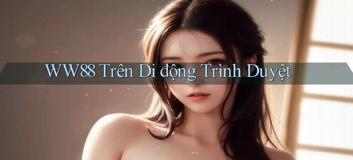 ww88 trên di động trình duyệt