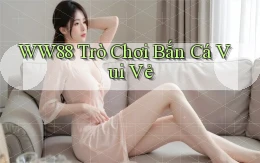 ww88  trò chơi bắn cá vui vẻ