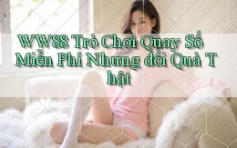 ww88  trò chơi quay số miễn phí nhưng đổi quà thật