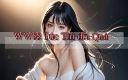 ww88 tức thì đổi quà