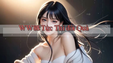ww88 tức thì đổi quà