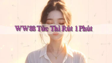 ww88 tức thì rút 1 phút