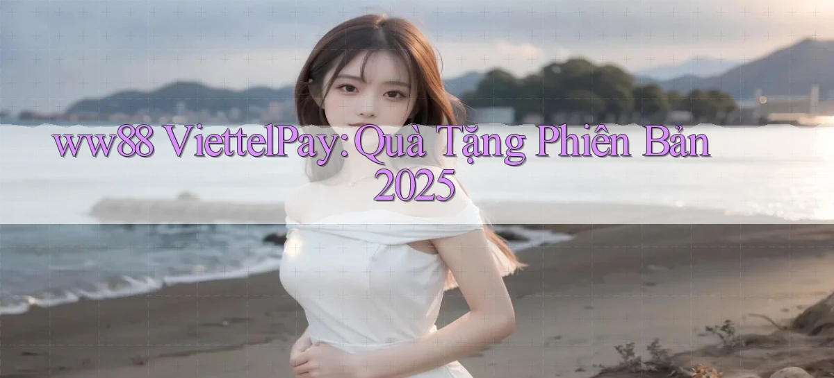 ww88 viettelpay quà tặng phiên bản 2025