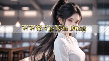 ww88 vip nên dùng