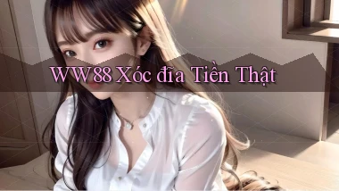 ww88 xóc đĩa tiền thật