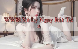 ww88 xử lý ngay rút tiền