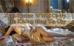 xem review ww88 có uy tín không đáng tin cậy
