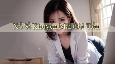 Xổ số Khuyến mãi gửi tiền